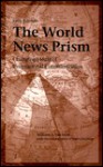 The World News Prism: Changing Media of International Communication - William A. Hachten