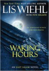 Waking Hours (The East Salem Trilogy) - Lis Wiehl, Pete Nelson