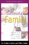 The Successful Family: Everything You Need to Know to Build a Stronger Family - Creflo A. Dollar