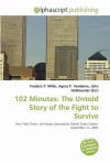 102 Minutes: The Untold Story of the Fight to Survive - Agnes F. Vandome, John McBrewster, Sam B Miller II