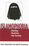 Islamophobia: Making Muslims the Enemy - Peter Gottschalk