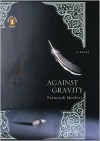 Against Gravity - Farnoosh Moshiri