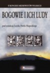 Bogowie i ich ludy. Religie pogańskie a procesy tworzenia się tożsamości kulturowej, etnicznej, plemiennej i narodowej w średniowieczu - Leszek Paweł Słupecki, Piotr Boroń, Mariusz Rosik, Andrzej Gillmeister, Christian LÜBKE