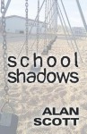 School Shadows - Alan Scott