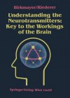 Understanding the Neurotransmitters: Key to the Workings of the Brain - Walter Birkmayer, Peter Riederer, Karl Blau