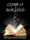 Come O Blessed (Neville's Bible Lectures) - Neville Goddard