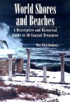 World Shores and Beaches: A Descriptive and Historical Guide to 50 Coastal Treasures - Mary Ellen Snodgrass