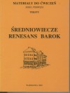 Średniowiecze, renesans, barok - Piotr Garncarek, Andrzej Fabianowski, Ewa Paczoska, Mikołaj Szymański, Elżbieta Wichrowska, Seweryn Kuśmierczyk, Danuta Ulicka, Andrzej Krzysztof Guzek, Jan Slaski, Krystyna Waszakowa, Katarzyna Sałkiewicz, Danuta Sosnowska