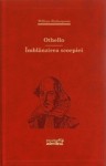 Othello / Îmblânzirea scorpiei - Ion Vinea, Dan Amedeu Lăzărescu, William Shakespeare