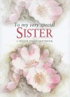 To My Very Special Sister - Pam Brown