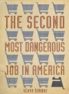 The Second Most Dangerous Job in America - Steve Himmer