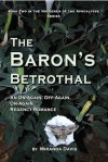 The Baron's Betrothal: An On-Again, Off-Again, On-Again Regency Romance - Miranda Davis