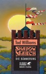 Shadowmarch / Die Dämmerung (German Edition) - Tad Williams, Holfelder-von der Tann, Cornelia