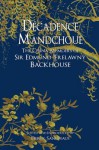 Decadence Mandchoue: The China Memoirs of Edmund Trelawny Backhouse - Edmund Trelawny Backhouse