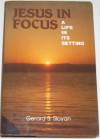 Jesus in focus: A life in its setting - Gerard Stephen Sloyan