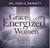 The Total 21st Century Woman: Energized by Grace - John Samuel Barnett