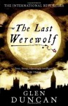 The Last Werewolf by Duncan, Glen (2011) - Glen Duncan