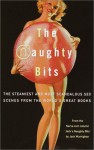 The Naughty Bits: The Steamiest and Most Scandalous Sex Scenes from the World's Great Books - Jack Murnighan