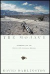 The Mojave: A Portrait of the Definitive American Desert - David Darlington