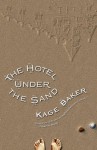 The Hotel Under the Sand - Kage Baker