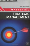 Mastering Strategic Management - Tim Hannagan