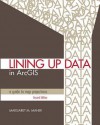 Lining Up Data in Arcgis: A Guide to Map Projections - Margaret M. Maher