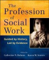 The Profession of Social Work: Guided by History, Led by Evidence - Catherine N. Dulmus, Karen M. Sowers