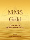 MMS Gold: Das neue Lebensmineral - XXXL-Leseprobe (German Edition) - Leo Koehof