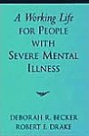 A Working Life for People with Severe Mental Illness - Deborah Becker, Robert Drake