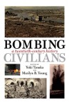 Bombing Civilians: A Twentieth-Century History - Yuki Tanaka, Marilyn B. Young