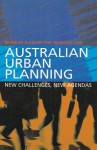 Australian Urban Planning: New Challenges, New Agendas - Brendan Gleeson, Nicholas Low