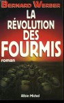 La Revolution Des Fourmis (La Saga des Fourmis #3) - Bernard Werber