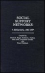 Social Support Networks: A Bibliography, 1983-1987 - David E. Biegel