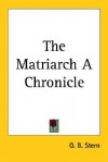 The Matriarch - G.B. Stern