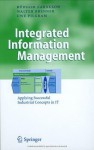 Integrated Information Management: Applying Successful Industrial Concepts in IT (Business Engineering) - Rxfcdiger Zarnekow, Walter Brenner, Uwe Pilgram, Therese Faessler