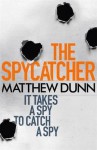 The Spycatcher - Matthew Dunn