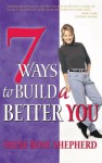 7 Ways to Build a Better You - Sheri Rose Shepherd