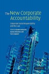 The New Corporate Accountability: Corporate Social Responsibility and the Law - Doreen McBarnet, Aurora Voiculescu, Tom Campbell