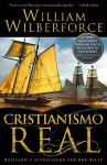 Christianismo Real/ Real Christianity: This Book Helped End Slavery in England - William Wilberforce