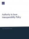 Authority to Issue Interoperability Policy - Carolyn Wong, Daniel Gonzales