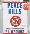 Peace Kills: America's Fun New Imperialism - P.J. O'Rourke, Dick Hill