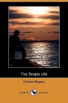 The Simple Life (Dodo Press) - Charles Wagner, Mary Louise Hendee