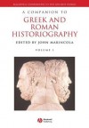 A Companion to Greek and Roman Historiography - John Marincola