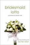 Bridesmaid Lotto (McMaster the Disaster #1) - Rachel Astor