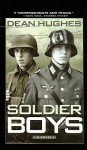 Soldier Boys - Dean Hughes