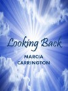 Looking Back - Marcia Carrington