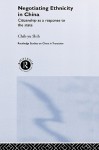 Negotiating Ethnicity in China: Citizenship as a Response to the State - Chih-yu Shih