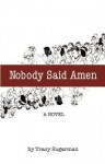 Nobody Said Amen - Tracy Sugarman