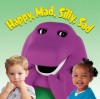 Happy, Mad, Silly, Sad (Barney the Dinosaur) - Gayla Amaral