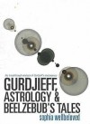 Gurdjieff, Astrology & Beelzebub's Tales - Sophia Wellbeloved